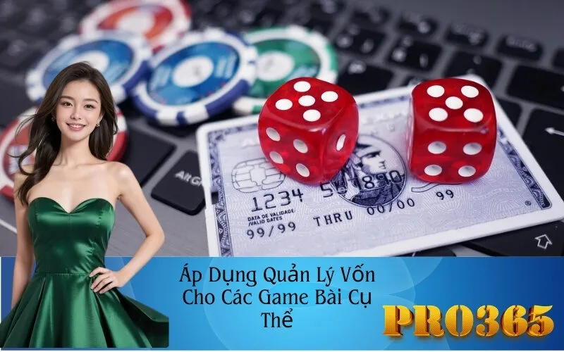 Áp Dụng Quản Lý Vốn Cho Các Game Bài Cụ Thể