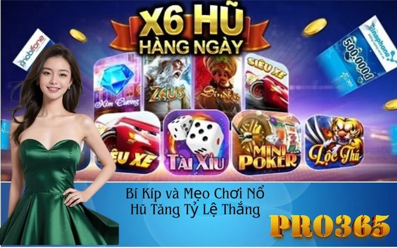Bí Kíp và Mẹo Chơi Nổ Hũ Tăng Tỷ Lệ Thắng