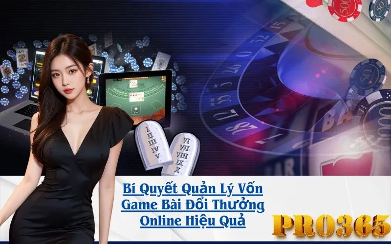 bi-quyet-quan-ly-von-game-bai-doi-thuong-online-hieu-qua