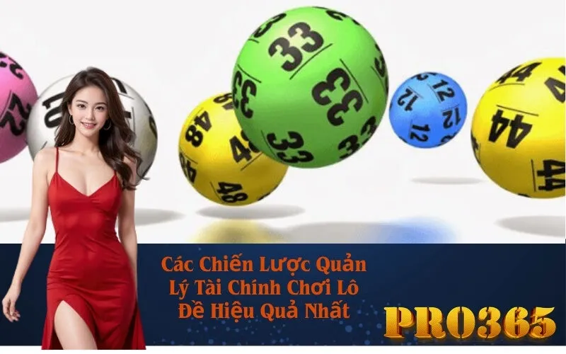 Các Chiến Lược Quản Lý Tài Chính Chơi Lô Đề Hiệu Quả Nhất