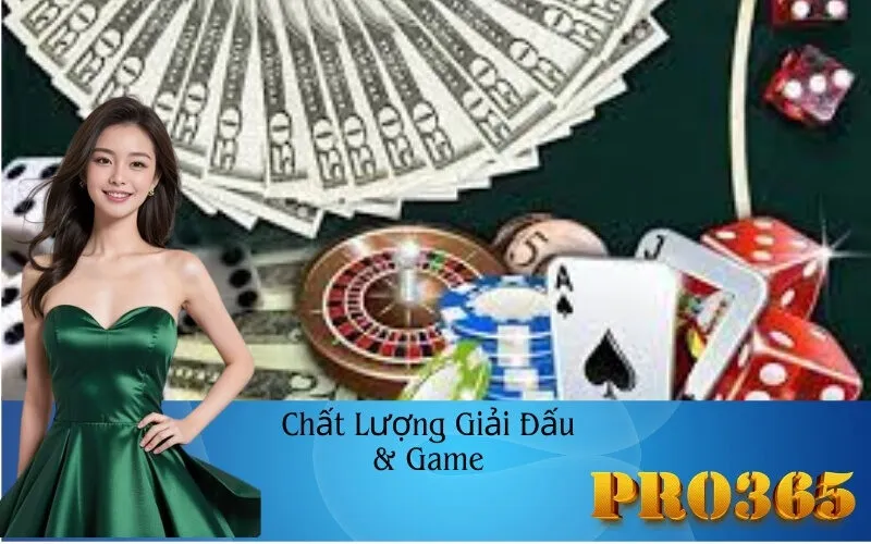 Chất Lượng Giải Đấu & Game