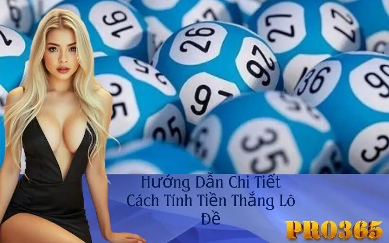 Hướng Dẫn Chi Tiết Cách Tính Tiền Thắng Lô Đề