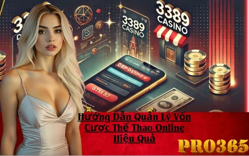 Hướng Dẫn Quản Lý Vốn Cược Thể Thao Online Hiệu Quả