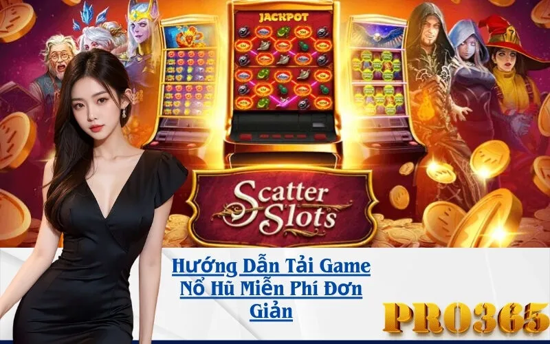 Hướng Dẫn Tải Game Nổ Hũ Miễn Phí Đơn Giản