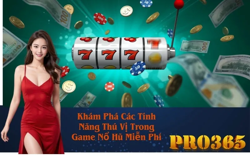 Khám Phá Các Tính Năng Thú Vị Trong Game Nổ Hũ Miễn Phí