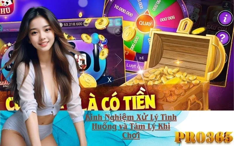 Kinh Nghiệm Xử Lý Tình Huống và Tâm Lý Khi Chơi