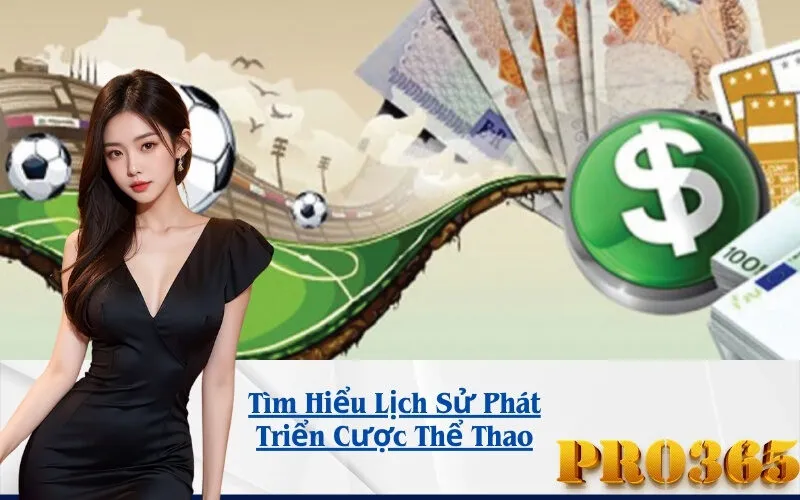 Tìm Hiểu Lịch Sử Phát Triển Cược Thể Thao