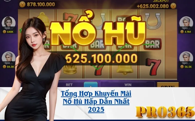 Tổng Hợp Khuyến Mãi Nổ Hũ Hấp Dẫn Nhất 2025
