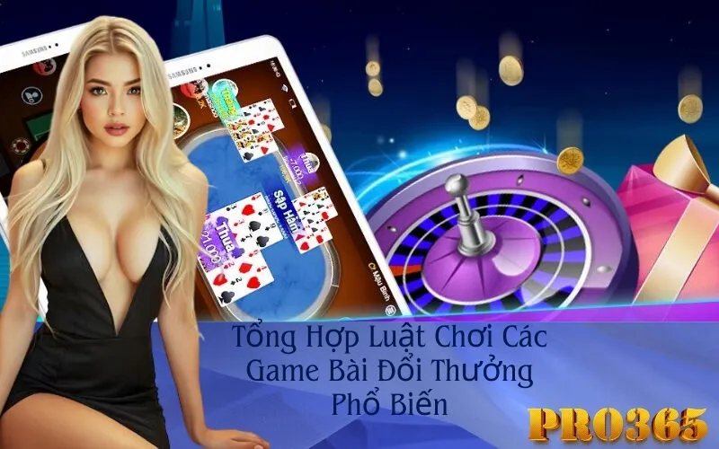 Tổng Hợp Luật Chơi Các Game Bài Đổi Thưởng Phổ Biến