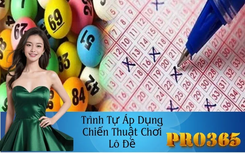 Trình Tự Áp Dụng Chiến Thuật Chơi Lô Đề