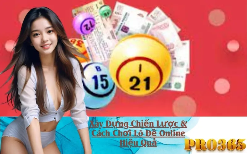 Xây Dựng Chiến Lược & Cách Chơi Lô Đề Online Hiệu Quả