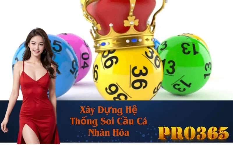 Xây Dựng Hệ Thống Soi Cầu Cá Nhân Hóa