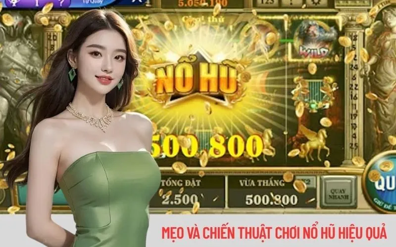 Mẹo và Chiến Thuật Chơi Nổ Hũ Hiệu Quả