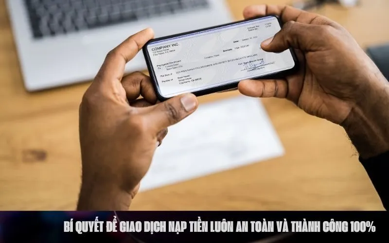Bí quyết để giao dịch nạp tiền luôn an toàn và thành công 100%