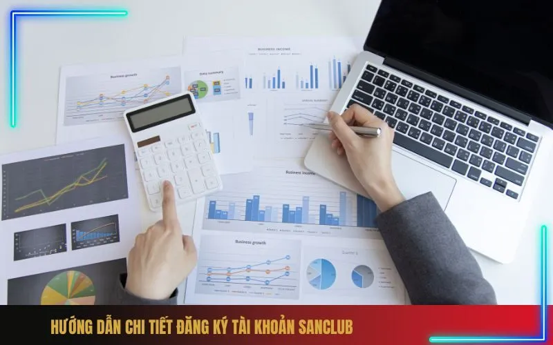 Hướng dẫn chi tiết Đăng ký Tài khoản Sanclub