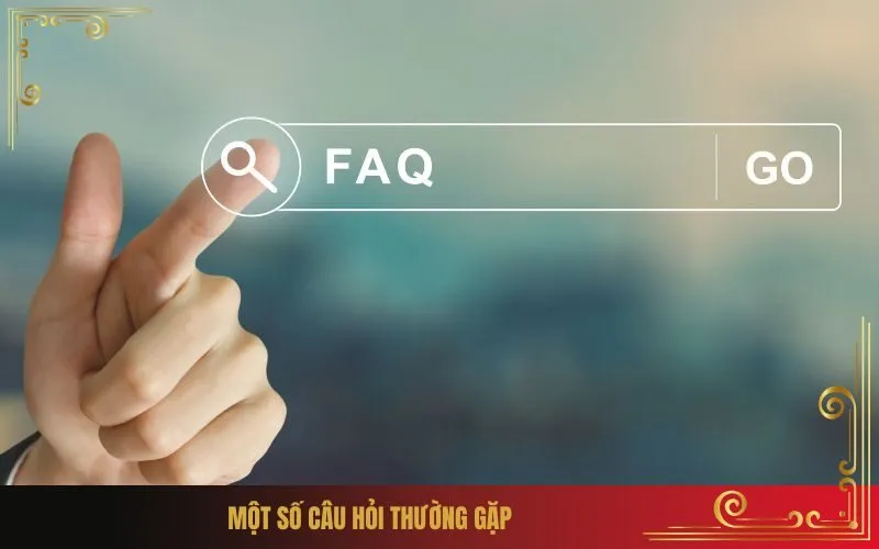 Một số câu hỏi thường gặp